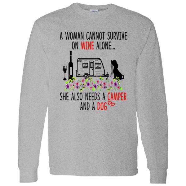 A Woman Cannot Survive On Wine Alone She Also Needs A Camper And A Dog Shirt