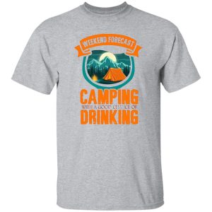 Weekend Forecast Camping With A Good Chance Of Drinking For Camper Shirt