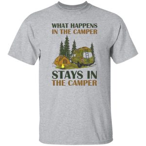 What Happens In The Camper Stays In The Camper Shirt