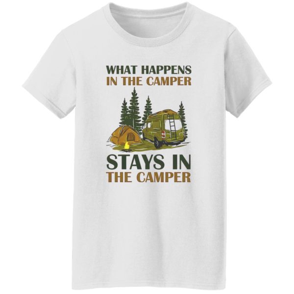 What Happens In The Camper Stays In The Camper Shirt