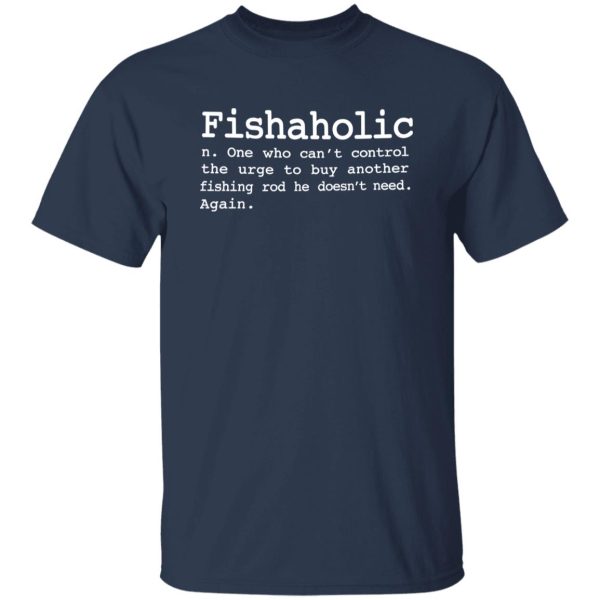 Funny Fishing Lover Fishaholic Shirt, Fishaholic Definition Shirt