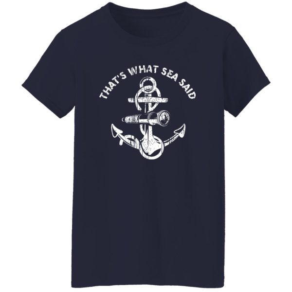 Funny Fishing Shirt, That’s What Sea Said Funny Distressed Fishing And Boating Shirt