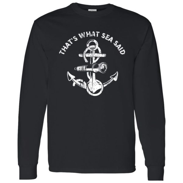 Funny Fishing Shirt, That’s What Sea Said Funny Distressed Fishing And Boating Shirt