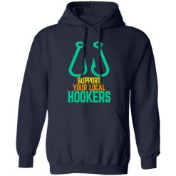 Funny Fishing Shirt, Support Your Local Hookers Fishing Fisherman Shirt
