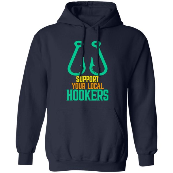 Funny Fishing Shirt, Support Your Local Hookers Fishing Fisherman Shirt