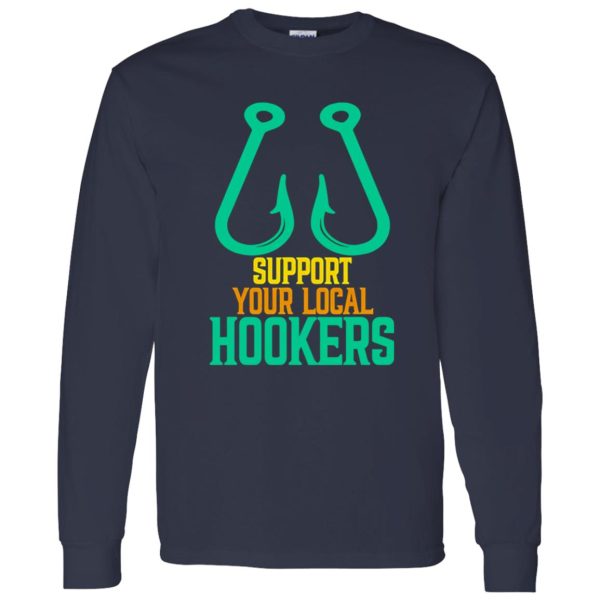 Funny Fishing Shirt, Support Your Local Hookers Fishing Fisherman Shirt