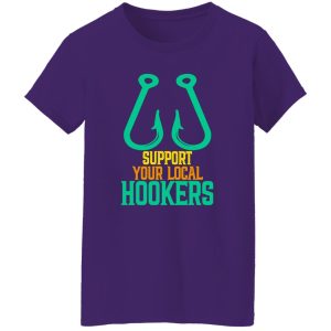 Funny Fishing Shirt, Support Your Local Hookers Fishing Fisherman Shirt