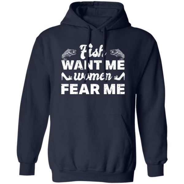 Funny Fishing Shirt, Fish Want Me Women Fear Me Shirt