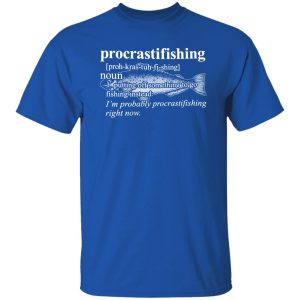 Procrastifishing Definition Noun Shirt