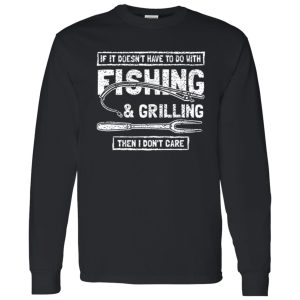 Funny Fishing And Grilling Shirt