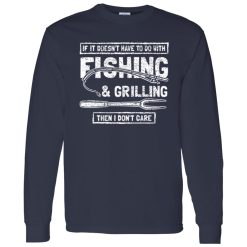 Funny Fishing And Grilling Shirt
