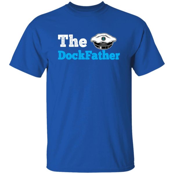 Fishing Shirt, The Dockfather Funny Boating Fishing Boat Dad Captain Shirt