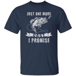 Fishing Funny Angler Retro Just One More Cast I Promise Shirt