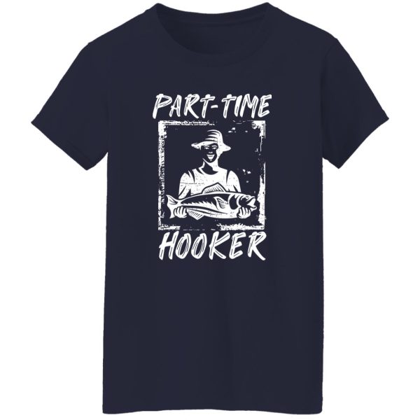 Fishing Dad Shirt, Part-time Hooker Shirt