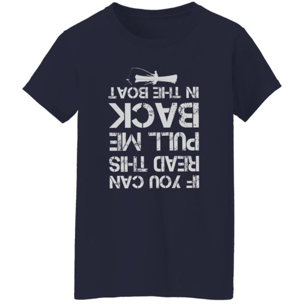 Fishing Lover Shirt, If You Can Read This Put Me Back In The Boat Shirt