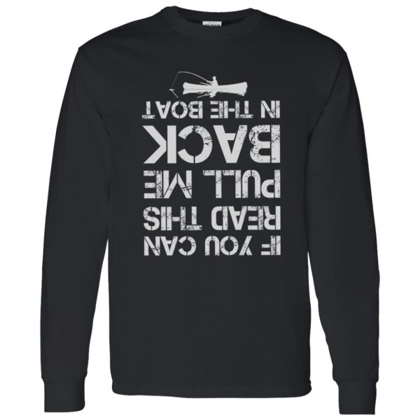 Fishing Lover Shirt, If You Can Read This Put Me Back In The Boat Shirt