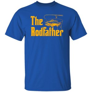 Fishing Dad Shirt, The Rodfather Shirt