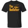 Fishing Dad Shirt, The Rodfather Shirt