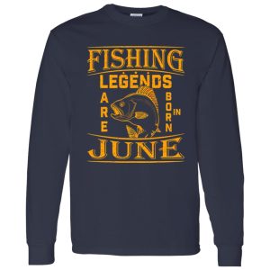 Fishing Legend Are Born In June For Fishermen Birthday Shirt