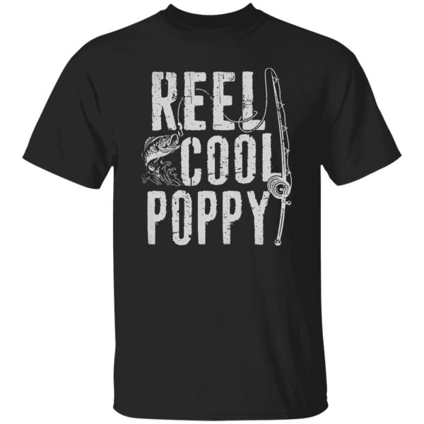 Fishing Father’s Day Papa Daddy Funny Reel Cool Poppy Shirt