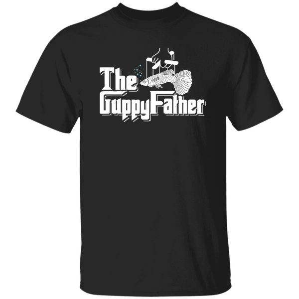 Fishing Shirt, The Guppyfather Artwork For A Guppy Fish Owner Shirt