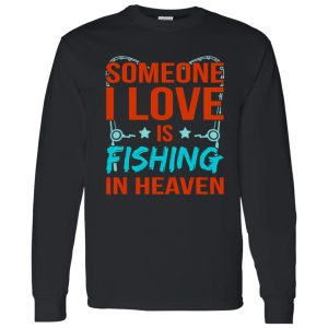 Fishing In Heaven Father’s Day Daddy Dad Father Love Graphic Shirt