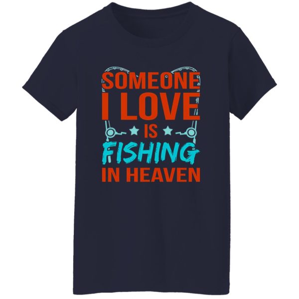 Fishing In Heaven Father’s Day Daddy Dad Father Love Graphic Shirt