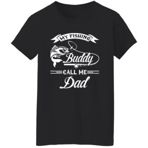 Fishing Dad Shirt, My Fishing Buddy Call Me Dad Shirt