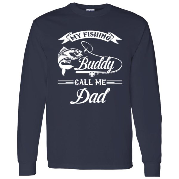 Fishing Dad Shirt, My Fishing Buddy Call Me Dad Shirt