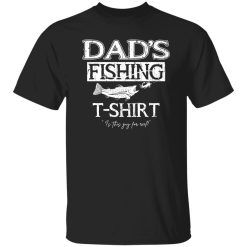 Fishing Dad Shirt, Dad’s Fishing T-Shirt Is This Guy For Reel Shirt