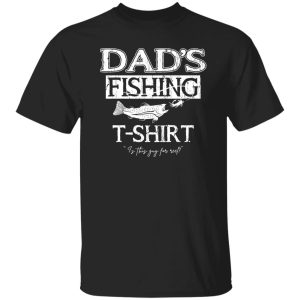 Fishing Dad Shirt, Dad’s Fishing T-Shirt Is This Guy For Reel Shirt