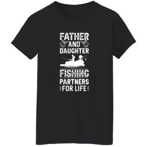 Father And Daughter Fishing Partners For Life Shirt