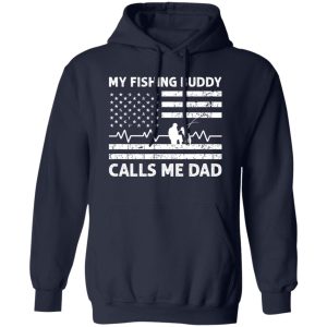 Cool Fishing Shirt, My Fishing Buddy Calls Me Dad Us American Flag Father Son Shirt