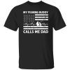 Cool Fishing Shirt, My Fishing Buddy Calls Me Dad Us American Flag Father Son Shirt