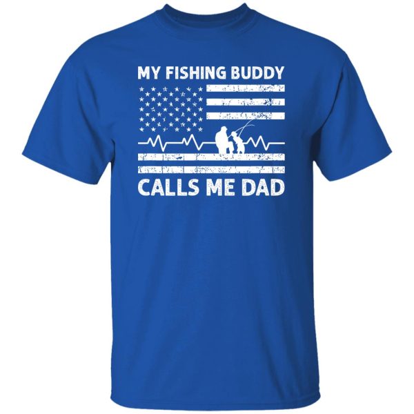 Cool Fishing Shirt, My Fishing Buddy Calls Me Dad Us American Flag Father Son Shirt