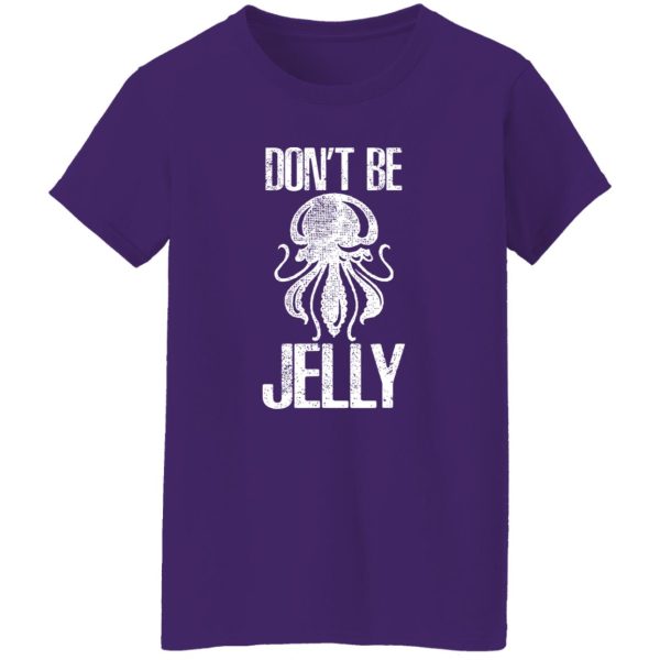 Don’t Be Jelly Cute Jelly Fish Gifts For Sea Ocean Animals Shirt