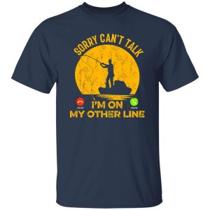 Fish Shirt, Sorry Can’t Talk Funny Fishing Dad Fish Bass Fishing Shirt