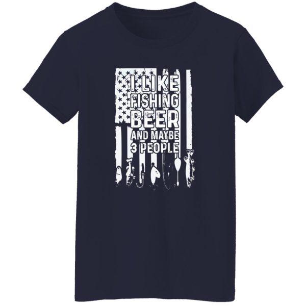 Fishing Beer American Flag Shirt, I Like Fishing Beer And Maybe 3 People Shirt