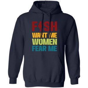 Fish Want Me Women Fear Me Shirt