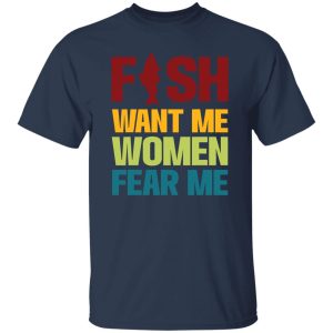 Fish Want Me Women Fear Me Shirt