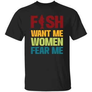 Fish Want Me Women Fear Me Shirt