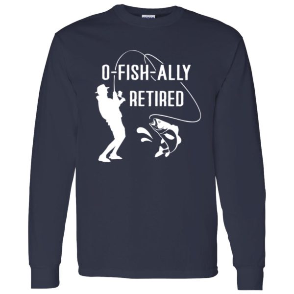 Fishing Lover Shirt, O-Fish-Ally Retired Shirt