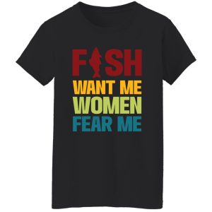 Fish Want Me Women Fear Me Shirt