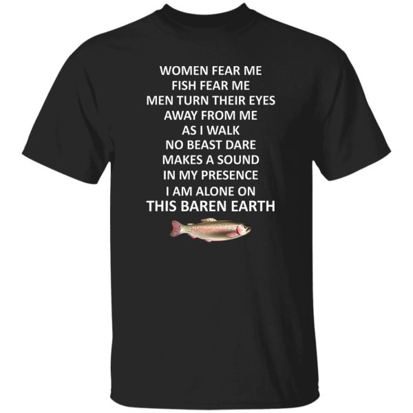 Cool Fishing Shirt, Woman Fear Me Fish Fear Me Men Turn Their Eyes Away From Shirt