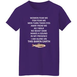 Cool Fishing Shirt, Woman Fear Me Fish Fear Me Men Turn Their Eyes Away From Shirt