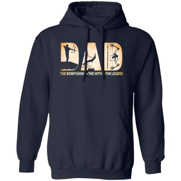 Dad The Bowfishing The Myth The Lgend Shirt