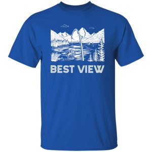 Fishing Lover Shirt, Best View Shirt