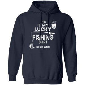 Fishing Don’t Wash Funny Fishing For Men Women Shirt