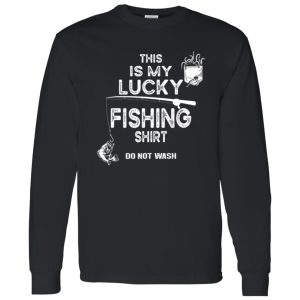 Fishing Don’t Wash Funny Fishing For Men Women Shirt