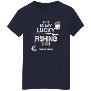 Fishing Don’t Wash Funny Fishing For Men Women Shirt